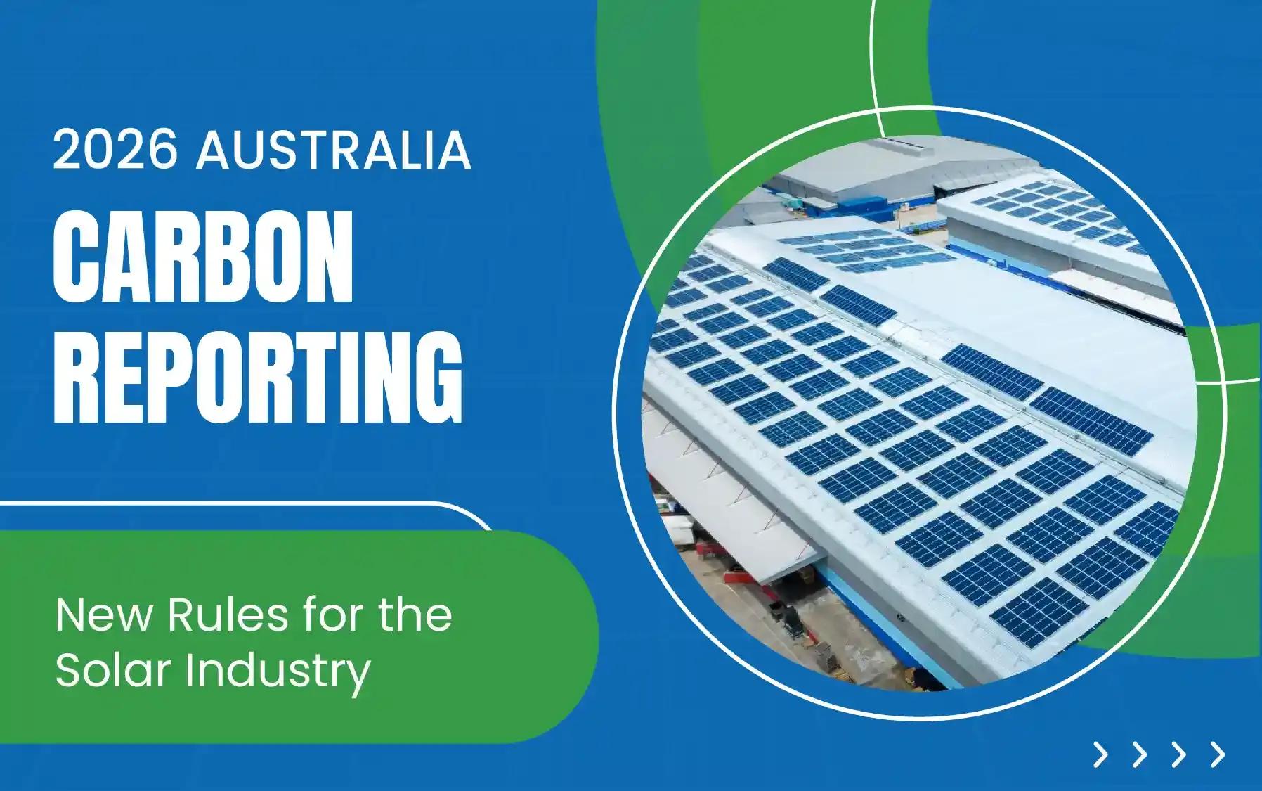 2026 Australia Carbon Reporting: New Rules for the Solar Industry