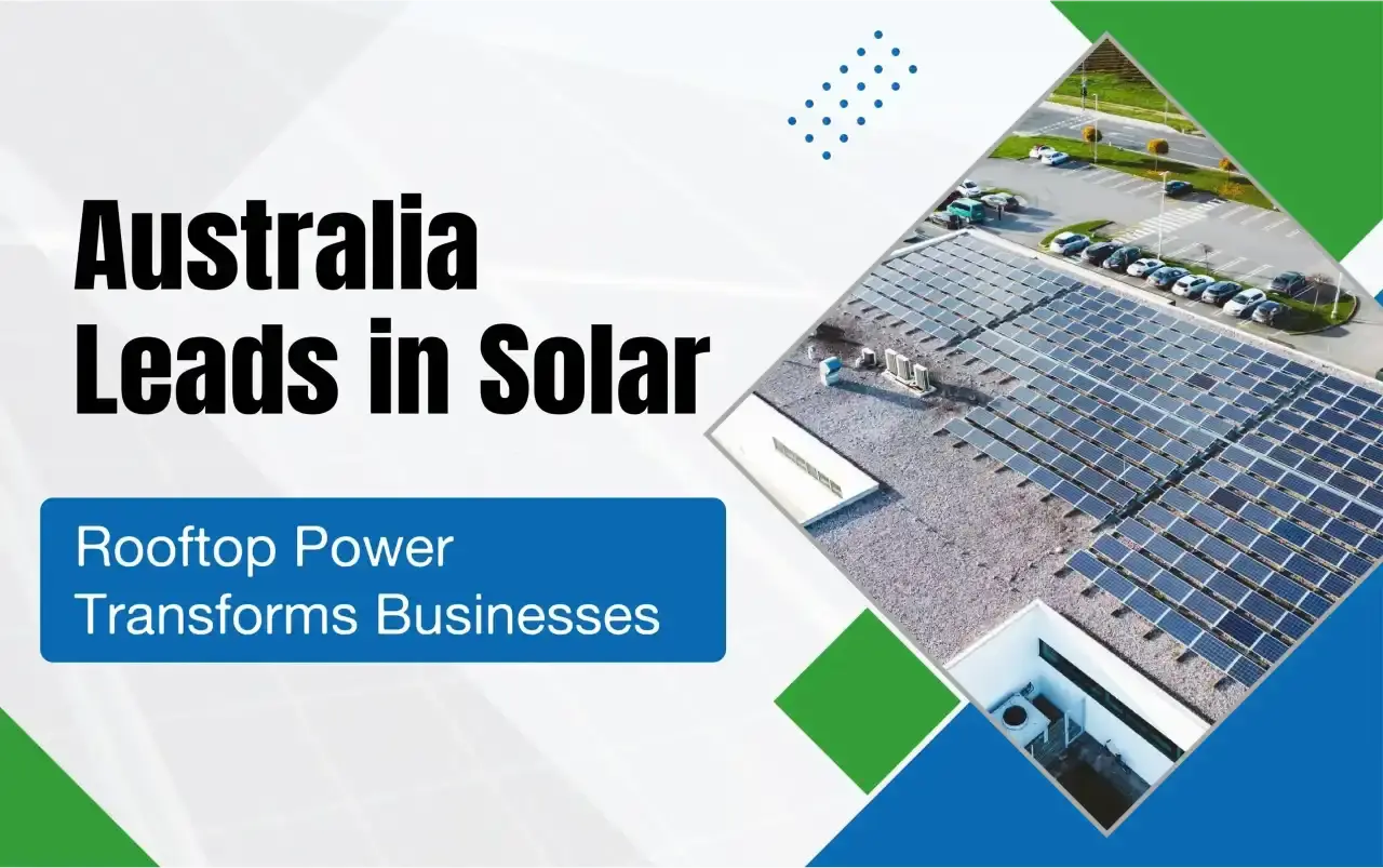 Australia Leads in Solar: Rooftop Power Transforms Businesses
