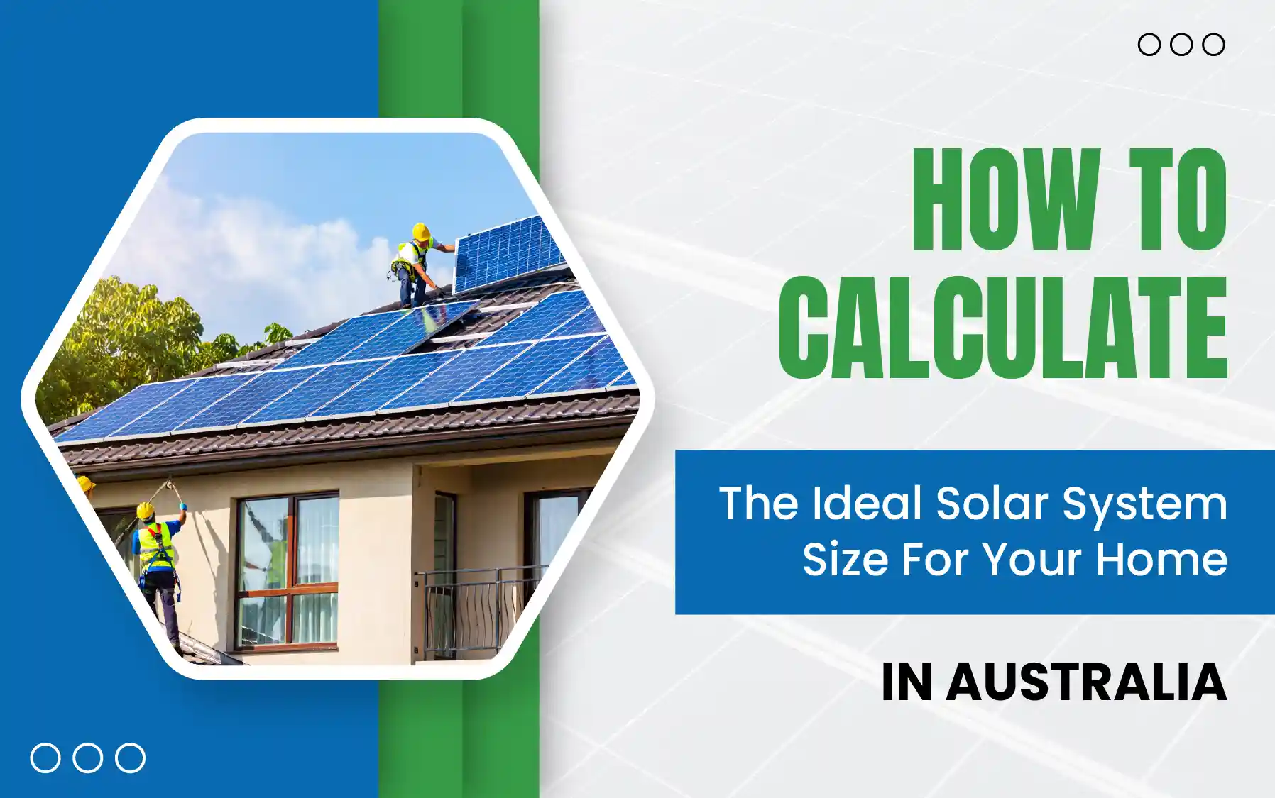 How to Calculate the Ideal Solar System Size for Your Home in Australia