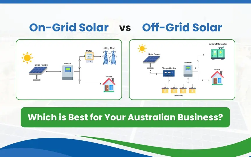 On-Grid vs. Off-Grid Solar: Which is Best for Your Australian Business?