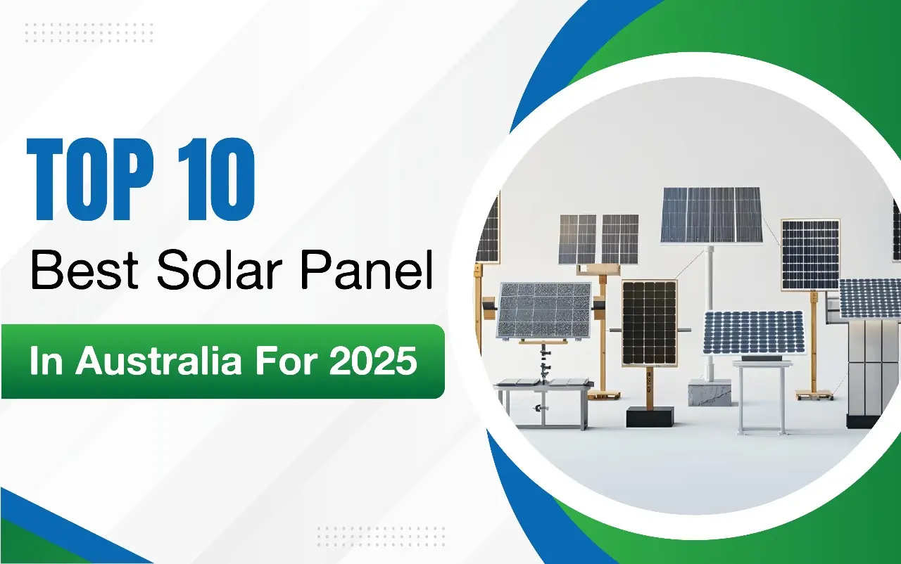 Top 10 Best Solar Panels in Australia For 2025​