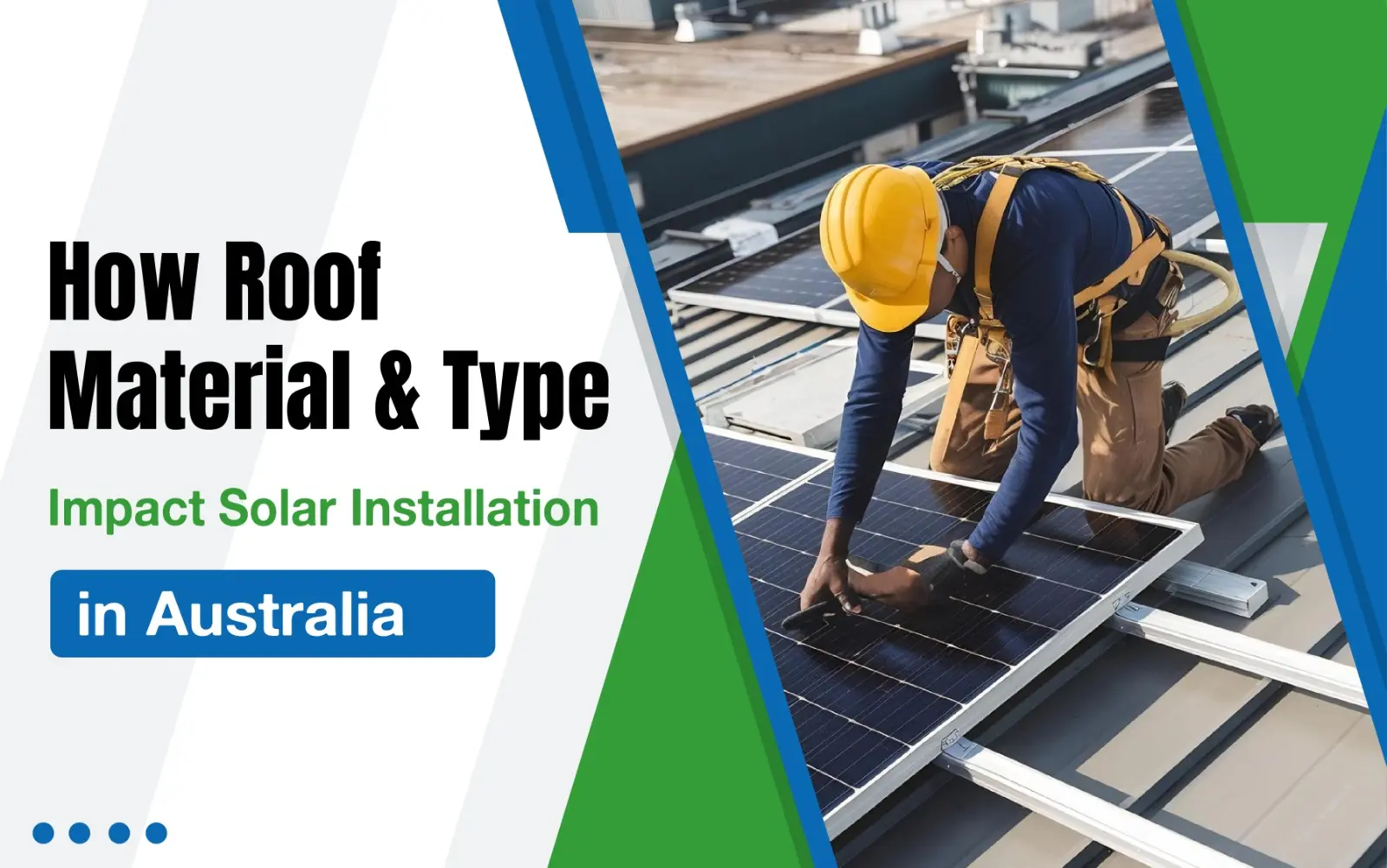 How Roof material & type impact solar installation in Australia?