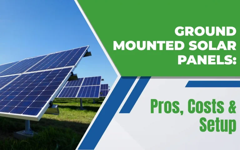 Ground Mounted Solar Panels Pros, Costs & Setup