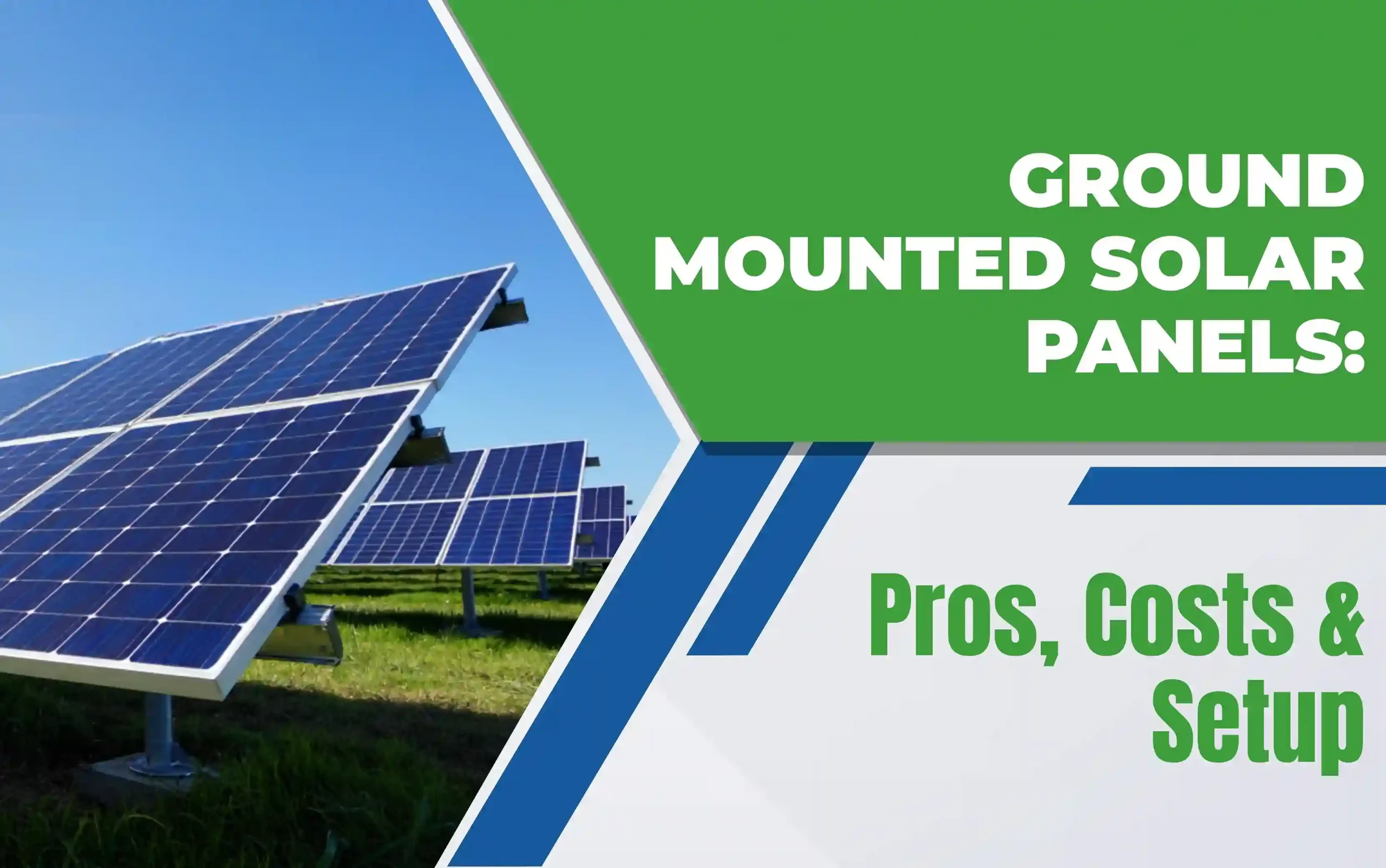 Ground Mounted Solar Panels Pros, Costs & Setup