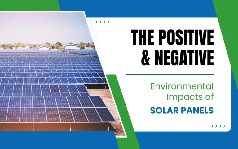 The Positive and Negative Environmental Impacts of Solar Panels