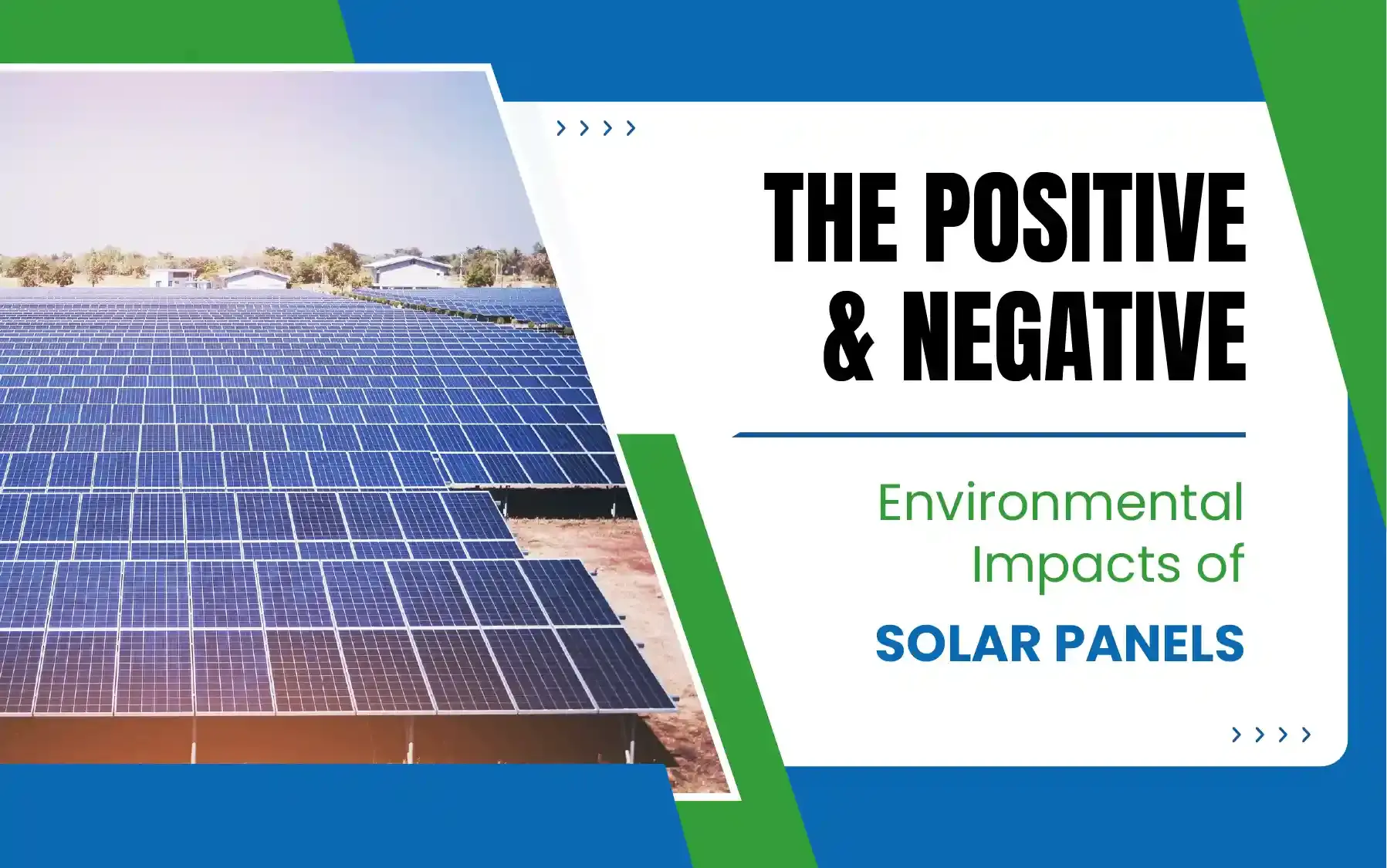 The Positive and Negative Environmental Impacts of Solar Panels